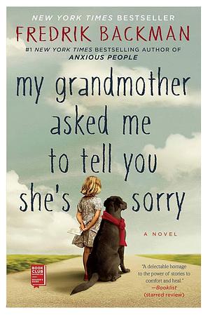 My Grandma Asked Me To Tell You She's Sorry by Fredrik Backman