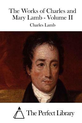 The Works of Charles and Mary Lamb - Volume II by Charles Lamb