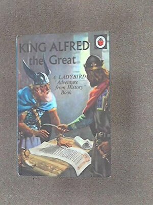 King Alfred the Great by L. Du Garde Peach