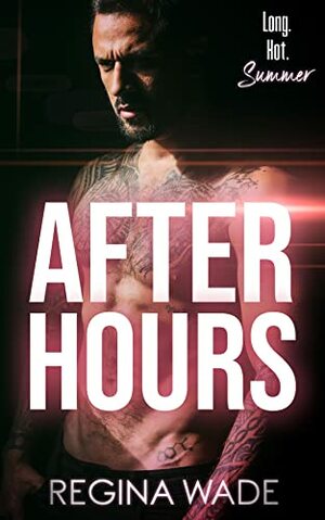 After Hours: An Older Man Younger Woman Steamy Sweet Romance by Regina Wade