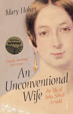 An Unconventional Wife: the life of Julia Sorell Arnold by Mary Hoban, Mary Hoban