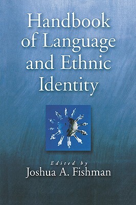 Handbook of Language & Ethnic Identity by 