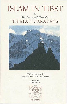 Islam in Tibet: Including Islam in the Tibetan Cultural Sphere; Buddhist and Islamic Viewpoints of Ultimate Reality; And the Illustrat by Abdul Wahid Radhu