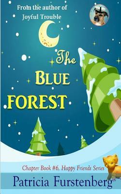 The Blue Forest, Chapter Book #6: Happy Friends, Diversity Stories Children's Series by Patricia Furstenberg