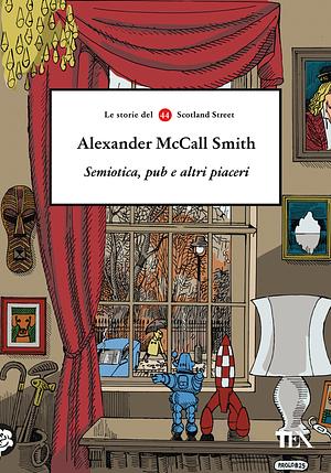 Semiotica, pub e altri piaceri by Alexander McCall Smith