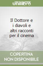 Il dottore e i diavoli e altri racconti per il cinema by Dylan Thomas