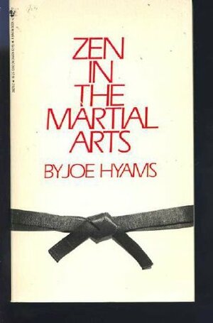 ZEN IN THE MARTIAL ARTS by Joe Hyams