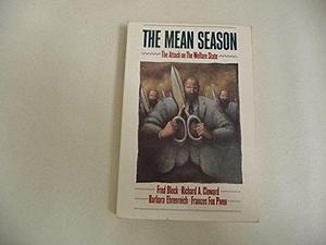 The Mean Season: The Attack on the Welfare State by Fred L. Block