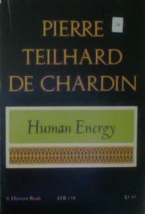 Human Energy by Pierre Teilhard de Chardin