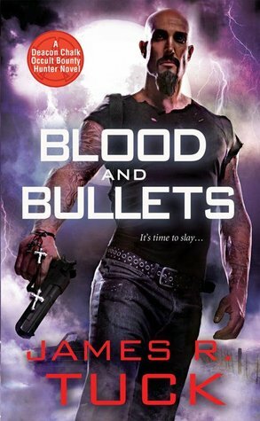 Blood and Bullets by James R. Tuck