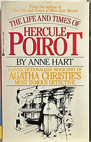 The Life and Times of Hercule Poirot by Anne Hart