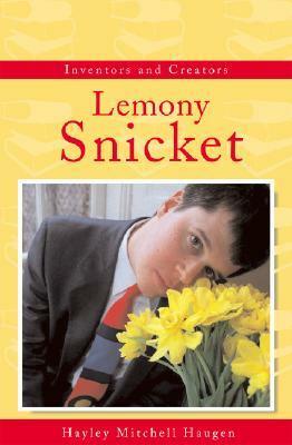 Daniel Handler: The Real Lemony Snicket by Hayley Mitchell Haugen
