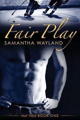 Fair Play by Samantha Wayland