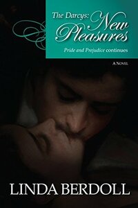 The Darcys: New Pleasures by Linda Berdoll