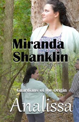Analissa: Guardians of the Origin by Miranda Shanklin