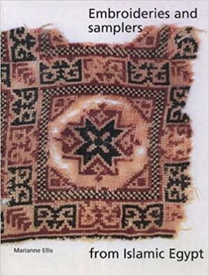 Embroideries & Samplers from Islamic Egypt by Marianne Ellis