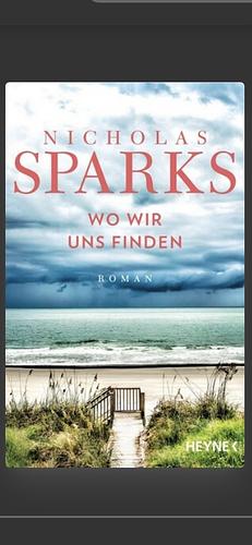 Wo wir uns finden: Roman by Nicholas Sparks