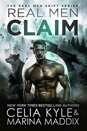 Real Men Claim by Celia Kyle, Marina Maddix