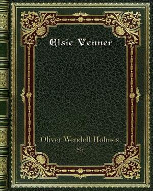 Elsie Venner by Oliver Wendell Holmes Sr