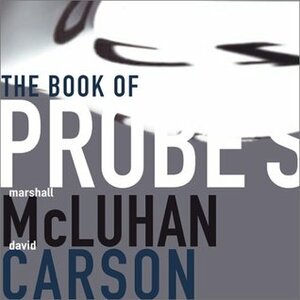 The Book of Probes by Marshall McLuhan, Eric McLuhan, David Carson, William Kuhns