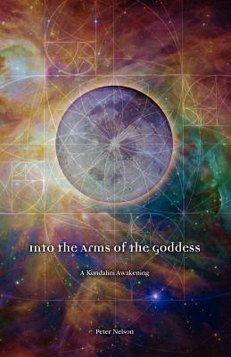 Into the Arms of the Goddess by Peter Nelson
