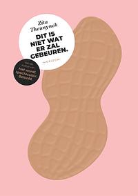 Dit is niet wat er zal gebeuren. by Zita Theunynck