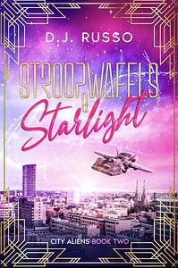 Stroopwafels & Starlight by D.J. Russo
