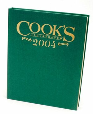 Cook's Illustrated 2004 by Cook's Illustrated
