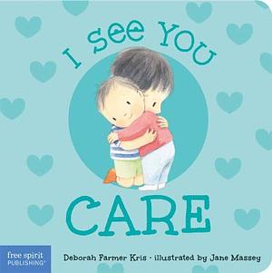 I See You Care by Deborah Farmer Kris