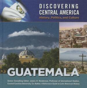 Guatemala by Charles J. Shields