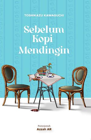 Sebelum Kopi Mendingin by Toshikazu Kawaguchi