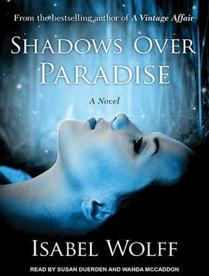 Shadows Over Paradise by Isabel Wolff