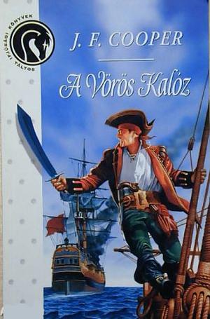 A vörös kalóz by James Fenimore Cooper