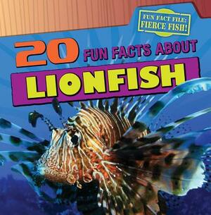 20 Fun Facts about Lionfish by Heather Moore Niver