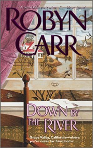 Down by the River by Robyn Carr