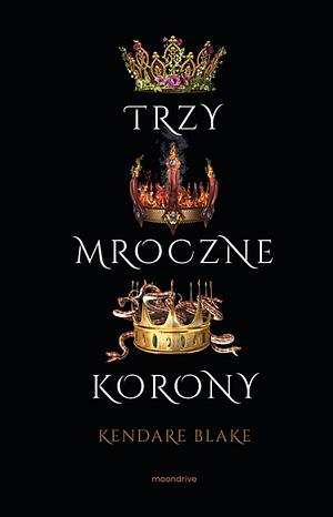 Trzy mroczne korony by Kendare Blake