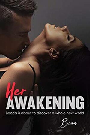 Her Awakening: Rebecca Meets Her Master by Bian Allwright