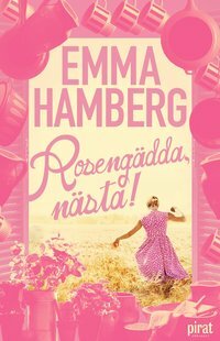 Rosengädda nästa! by Emma Hamberg
