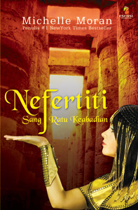 Nefertiti: Sang Ratu Keabadian by Michelle Moran