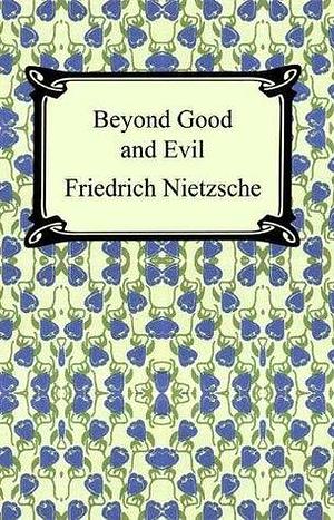 Beyond Good and Evil with Biographical Introduction by Friedrich Nietzsche