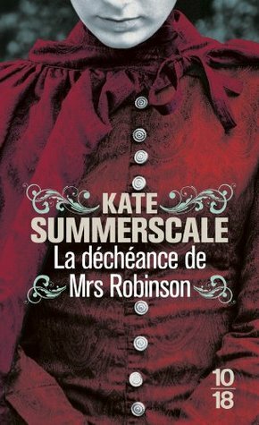 La déchéance de Mrs Robinson by Kate Summerscale