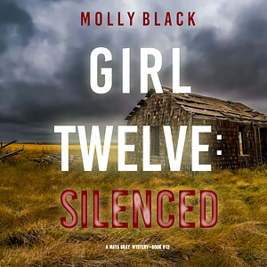 Girl Twelve:  Silenced by Molly Black