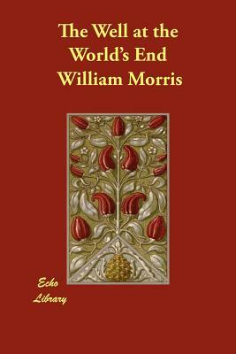 The Well at the World's End by William Morris