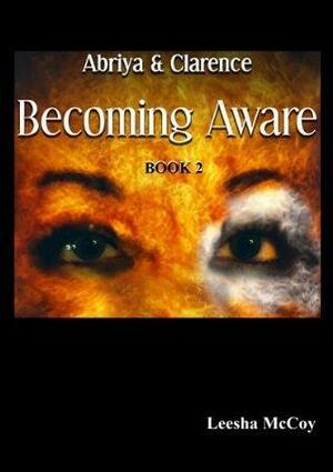 Becoming Aware: Book 2 by A.T. Ebanks, A.T. Ebanks, LeeSha McCoy