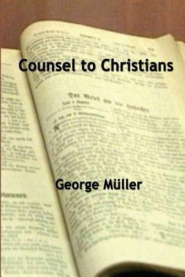 Counsel To Christians by George Muller