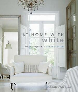 At Home with White. Atlanta Bartlett by Atlanta Bartlett