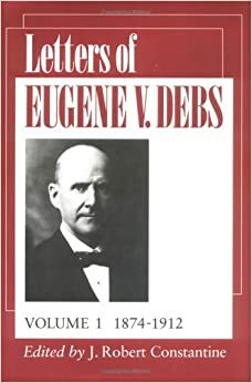 Letters of Eugene V. Debs: 3 Vols by J Constantine, J. Robert Constantine, Eugene V. Debs