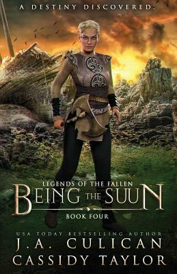 Being the Suun by J.A. Culican, Cassidy Taylor