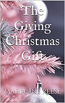 The Giving Christmas Gift by Marianne Reese
