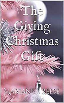 The Giving Christmas Gift by Marianne Reese